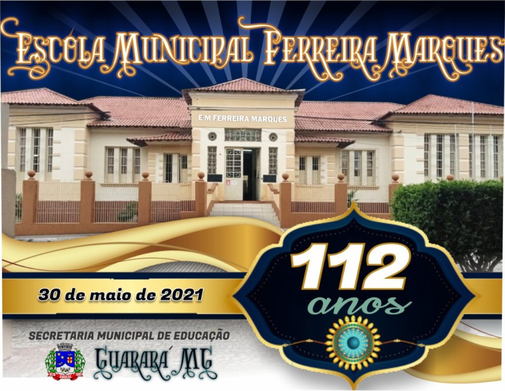 112 anos da ESCOLA MUNICIPAL FERREIRA MARQUES